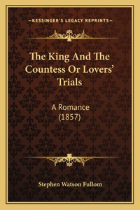 The King And The Countess Or Lovers' Trials