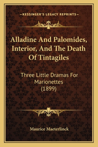 Alladine And Palomides, Interior, And The Death Of Tintagiles