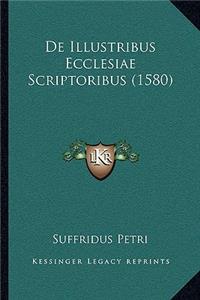 De Illustribus Ecclesiae Scriptoribus (1580)