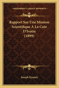 Rapport Sur Une Mission Scientifique A La Cote D'Ivoire (1899)