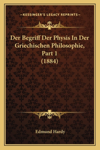 Der Begriff Der Physis In Der Griechischen Philosophie, Part 1 (1884)