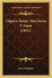 Udgorn Seion, Neu Seren Y Saint (1851)