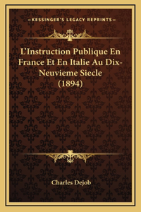 L'Instruction Publique En France Et En Italie Au Dix-Neuvieme Siecle (1894)