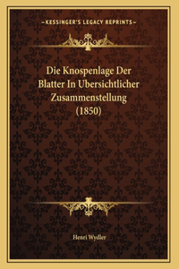Die Knospenlage Der Blatter In Ubersichtlicher Zusammenstellung (1850)