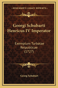 Georgi Schubarti Henricus IV Imperator