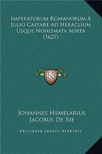 Imperatorum Romanorum A Julio Caesare Ad Heraclium Usque Numismata Aurea (1627)