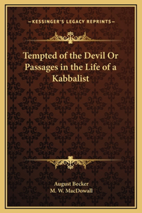 Tempted of the Devil Or Passages in the Life of a Kabbalist