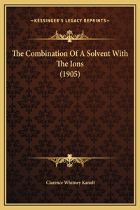 The Combination Of A Solvent With The Ions (1905)
