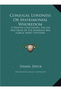 Conjugal Lewdness or Matrimonial Whoredom