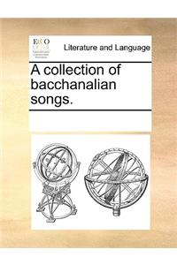 A Collection of Bacchanalian Songs.