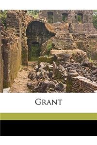 Grant Volume 1