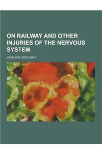 On Railway and Other Injuries of the Nervous System