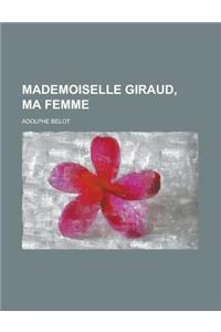 Mademoiselle Giraud, Ma Femme