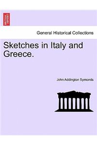 Sketches in Italy and Greece.