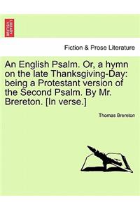English Psalm. Or, a Hymn on the Late Thanksgiving-Day
