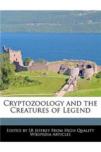 Cryptozoology and the Creatures of Legend