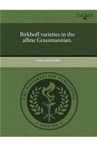 Birkhoff Varieties in the Affine Grassmannian