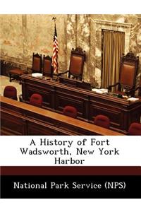 History of Fort Wadsworth, New York Harbor