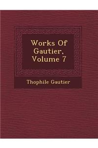Works Of Gautier, Volume 7