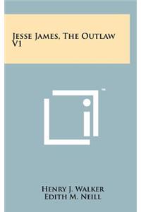Jesse James, the Outlaw V1