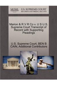 Marion & R V R Co V. U S U.S. Supreme Court Transcript of Record with Supporting Pleadings