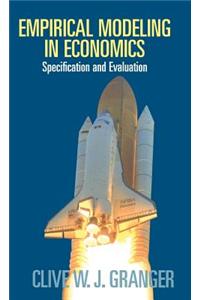 Empirical Modelling in Economics: Specification and Evaluation