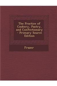 Practice of Cookery, Pastry, and Confectionary