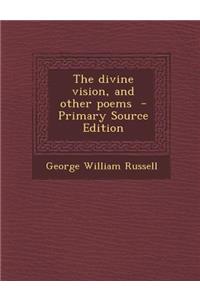 The Divine Vision, and Other Poems