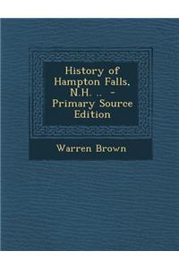 History of Hampton Falls, N.H. ..