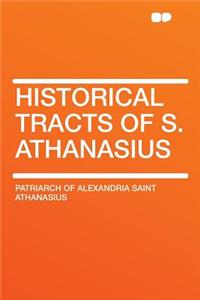 Historical Tracts of S. Athanasius