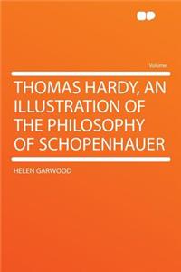 Thomas Hardy, an Illustration of the Philosophy of Schopenhauer