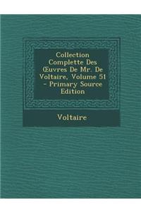 Collection Complette Des Uvres de Mr. de Voltaire, Volume 51