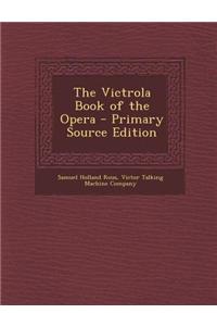 The Victrola Book of the Opera