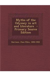 Myths of the Odyssey in Art and Literature - Primary Source Edition