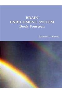 BRAIN ENRICHMENT SYSTEM Book Fourteen