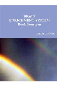 BRAIN ENRICHMENT SYSTEM Book Fourteen