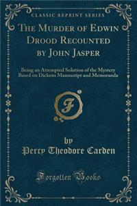Murder of Edwin Drood Recounted by John Jasper