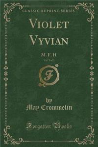 Violet Vyvian, Vol. 2 of 3: M. F. H (Classic Reprint)