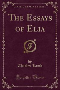 The Essays of Elia (Classic Reprint)