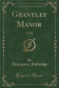 Grantley Manor, Vol. 1 of 2