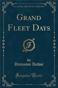 Grand Fleet Days (Classic Reprint)