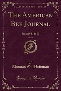 The American Bee Journal, Vol. 25: January 5, 1889 (Classic Reprint)