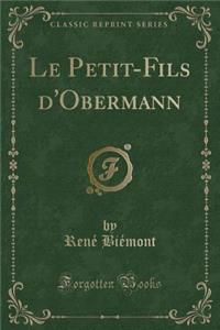 Le Petit-Fils d'Obermann (Classic Reprint)