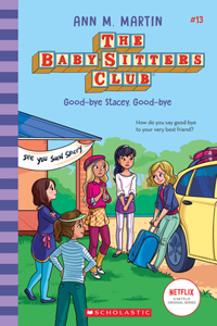 Good-Bye Stacey, Good-Bye (the Baby-Sitters Club #13) (Library Edition)