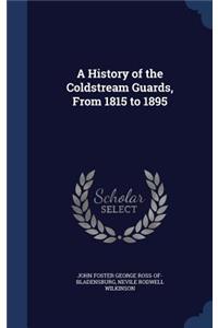 A History of the Coldstream Guards, from 1815 to 1895