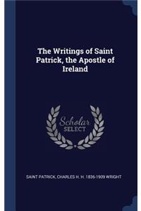 The Writings of Saint Patrick, the Apostle of Ireland