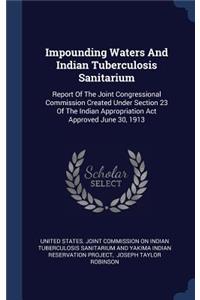 Impounding Waters And Indian Tuberculosis Sanitarium