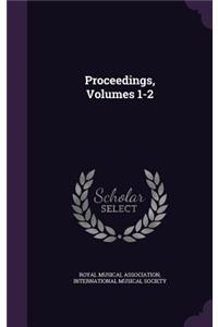 Proceedings, Volumes 1-2