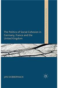 Politics of Social Cohesion in Germany, France and the United Kingdom