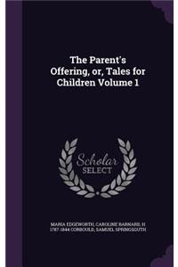 Parent's Offering, or, Tales for Children Volume 1